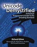 Unicode Demystified: A Practical Programmer's Guide to the Encoding Standard