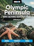 Moon Olympic Peninsula: With Olympic National Park: Coastal Getaways, Rainforests & Waterfalls, Hiking & Camping (Travel Guide)