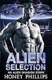 Alien Selection: A SciFi Alien Romance (Alien Invasion)