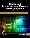 Microsoft Excel 2019 Programming by Example: With VBA, XML, AND ASP