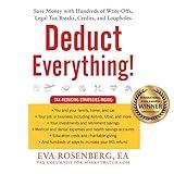 Deduct Everything!: Save Money with Hundreds of Legal Tax Breaks, Credits, Write-Offs, and Loopholes