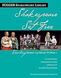 Teaching Hamlet and Henry IV, Part 1: Shakespeare Set Free (Folger Shakespeare Library)