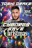 Cyborgs Save Christmas : A Gay Holiday Romance (Must Be Aliens! Book 1)