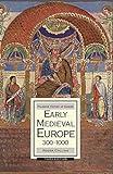 Early Medieval Europe, 300-1000 (Macmillan History of Europe, 4)