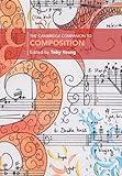 The Cambridge Companion to Composition (Cambridge Companions to Music)