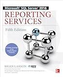 Microsoft SQL Server 2016 Reporting Services, Fifth Edition