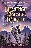 Revenge of the Black Knight: A YA time travel adventure in medieval England (The Time Travel Chronicles Book 2)