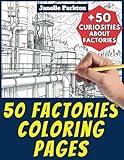 50 Factories Coloring Pages Book for Kids and Adults: +50 Amazing Facts about Factories. Coloring Book for Children and Grown-Ups. Color and Learn with Janelle - Architecture - Vol. 18