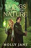 The Things of Nature: An Epic Coming-of-Age Fantasy Adventure