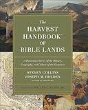 The Harvest Handbook of Bible Lands: A Panoramic Survey of the History, Geography, and Culture of the Scriptures