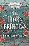 The Thorn Princess (The Iron Crown Faerie Tales Book 1)