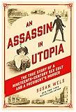 An Assassin in Utopia: The True Story of a Nineteenth-Century Sex Cult and a President's Murder