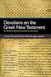 Devotions on the Greek New Testament: 52 Reflections to Inspire and Instruct