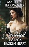 The Scarred Lady’s Broken Heart: A Historical Regency Romance Novel (Scandals and Second Chances Book 3)