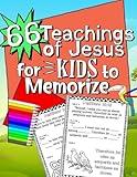 66 Teachings of Jesus for Kids to Memorize: Fill-in-the-blank, writing, and coloring Bible activity pages for kids ages 6-12 (Memory Verse Workbooks for Kids)