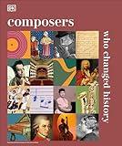 Composers Who Changed History (DK History Changers)