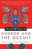 The Weiser Book of Horror and the Occult: Hidden Magic, Occult Truths, and the Stories That Started It All