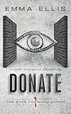 Donate: A gripping and dark dystopian adventure (The Eyes Forward Series Book 1)