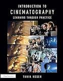 Introduction to Cinematography: Learning Through Practice