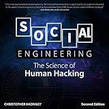 Social Engineering, Second Edition: The Science of Human Hacking