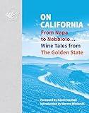 On California: From Napa to Nebbiolo… Wine Tales from the Golden State