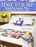 Make Your Bed: Quilted Bed Runners, Pillows, and More to Suit Your Style