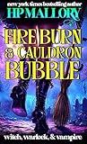 Fire Burn and Cauldron Bubble: A Witch Romance Series (Witch, Warlock and Vampire Book 1)