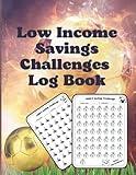 Low Income Savings Challenges Log Book: Savings Book, 50 Savings Envelopes for Money, Savings Challenge Envelopes, Easy Budget Savings Challenge Planner, Adventure Challenge Book.