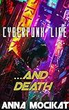 Cyberpunk Life... and Death