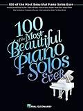 100 of the Most Beautiful Piano Solos Ever