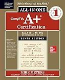 CompTIA A+ Certification All-in-One Exam Guide, Tenth Edition (Exams 220-1001 & 220-1002)