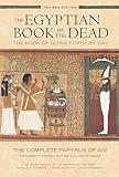 The Egyptian Book of the Dead: The Book of Going Forth by DayThe Complete Papyrus of Ani Featuring Integrated Text and Full-Color Images