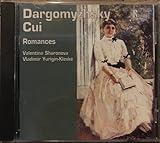 Dargomyzhsky & Cui: Romances (Art Songs - Lieder)