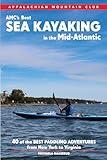 AMC's Best Sea Kayaking in the Mid-Atlantic: 40 Coastal Paddling Adventures from New York to Virginia