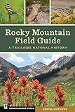 Rocky Mountain Field Guide: A Trailside Natural History