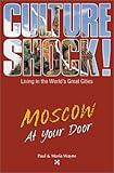 Moscow at Your Door (Culture Shock! At Your Door: A Survival Guide to Customs & Etiquette)