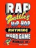 Rap Battles: The Hip-Hop Rhyming Word Game for Wannabe MCs