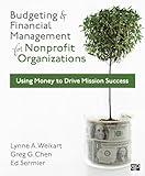 Budgeting and Financial Management for Nonprofit Organizations: Using Money to Drive Mission Success