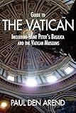 Guide to the Vatican: Including Saint Peter’s Basilica and the Vatican Museums