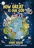 How Great Is Our God: 100 Indescribable Devotions About God and Science (Indescribable Kids)