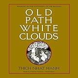 Old Path White Clouds: Walking in the Footsteps of the Buddha