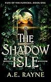 The Shadow Isle: An Epic Fantasy Adventure (Fate of the Furycks Book 1)