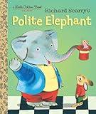 Richard Scarry's Polite Elephant (Little Golden Book)