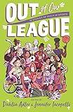 Out of Our League: 16 Stories of Girls in Sports