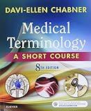 Medical Terminology: A Short Course, 8e