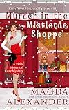 Murder in the Mistletoe Shoppe: A 1920s Historical Cozy Mystery (The Kitty Worthington Mysteries Book 11)