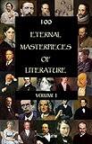 100 Eternal Masterpieces of Literature [volume 1] (100 Books You Must Read Before You Die)