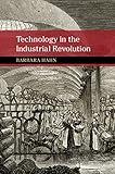 Technology in the Industrial Revolution (New Approaches to the History of Science and Medicine)