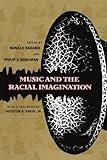 Music and the Racial Imagination (Chicago Studies in Ethnomusicology)