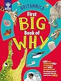 Britannica's First Big Book of Why: Why can't penguins fly? Why do we brush our teeth? Why does popcorn pop? The ultimate book of answers for kids who need to know WHY!